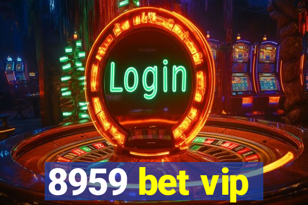 8959 bet vip